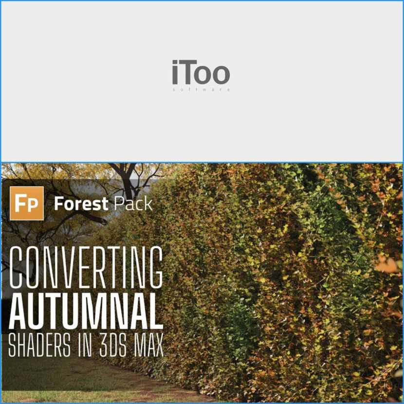 iToo Software - Converting Autumnal Shaders in 3ds Max